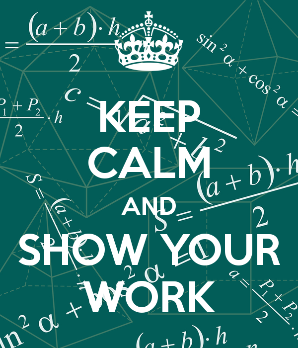 Image result for keep calm and show your work
