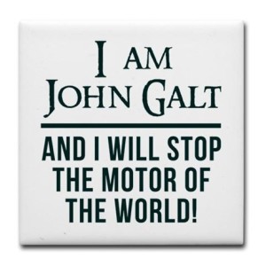 i_am_john_galt_i_will_stop_the_motor_of_the_world